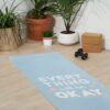 The Optimist Everything Will Be OK (6mm) 24" x 70" Yoga Mat - Society6